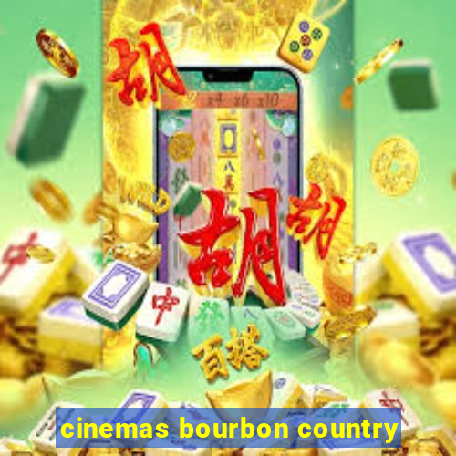 cinemas bourbon country